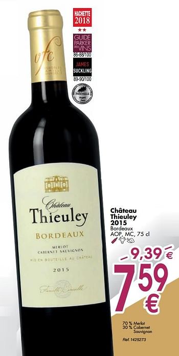 Promotions Château thieuley 2015 bordeaux aop, mc - Vins rouges - Valide de 02/10/2018 à 29/10/2018 chez Cora