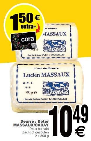 Promotions Beurre - boter massaux-cabay - Lucien Massaux - Valide de 09/10/2018 à 15/10/2018 chez Cora