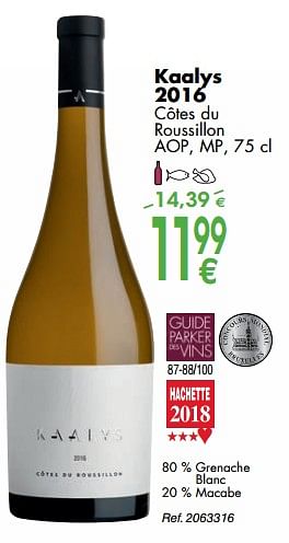 Promoties Kaalys 2016 côtes du roussillon - Witte wijnen - Geldig van 02/10/2018 tot 29/10/2018 bij Cora