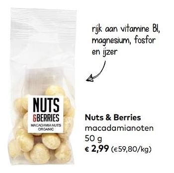 Promoties Nuts + berries macadamianoten - Nuts & Berries - Geldig van 03/10/2018 tot 06/11/2018 bij Bioplanet