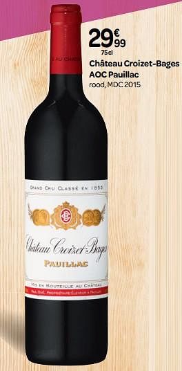 Promoties Château croizet-bages aoc pauillac rood, mdc 2015 - Rode wijnen - Geldig van 03/10/2018 tot 23/10/2018 bij Carrefour