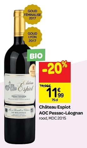 Promoties Château espiot aoc pessac-léognan rood, mdc 2015 - Rode wijnen - Geldig van 26/09/2018 tot 23/10/2018 bij Carrefour