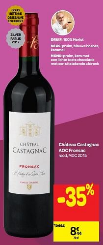 Promoties Château castagnac aoc fronsac rood, mdc 2015 - Rode wijnen - Geldig van 26/09/2018 tot 23/10/2018 bij Carrefour