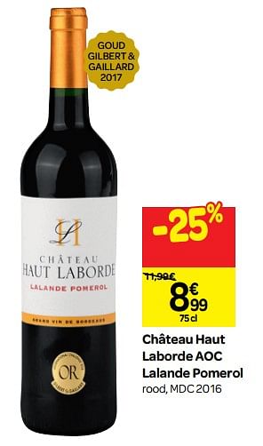 Promoties Château haut laborde aoc lalande pomerol rood, mdc 2016 - Rode wijnen - Geldig van 26/09/2018 tot 23/10/2018 bij Carrefour