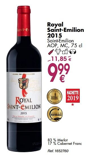 Promotions Royal saint-emilion 2015 saint-emilion aop, mc - Vins rouges - Valide de 02/10/2018 à 29/10/2018 chez Cora