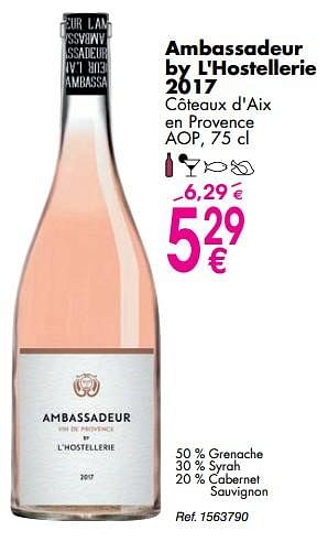 Promotions Ambassadeur by l`hostellerie 2017 côteaux d`aix en provence - Vins rosé - Valide de 02/10/2018 à 29/10/2018 chez Cora