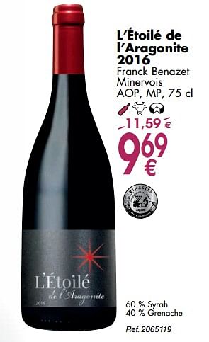 Promoties L`étoilé de l`aragonite 2016 franck benazet minervois - Rode wijnen - Geldig van 02/10/2018 tot 29/10/2018 bij Cora