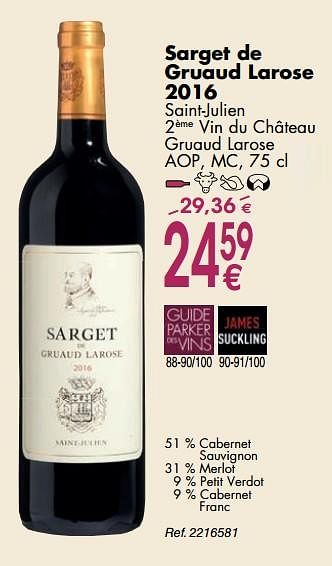 Promotions Sarget de gruaud larose 2016 saint-julien 2 ème vin du château gruaud larose aop, mc - Vins rouges - Valide de 02/10/2018 à 29/10/2018 chez Cora