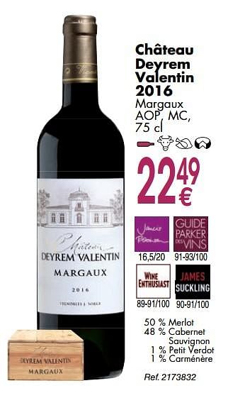 Promotions Château deyrem valentin 2016 margaux aop, mc - Vins rouges - Valide de 02/10/2018 à 29/10/2018 chez Cora