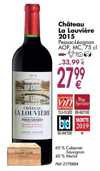 Promotions Château la louvière 2015 pessac-léognan aop, mc - Vins rouges - Valide de 02/10/2018 à 29/10/2018 chez Cora