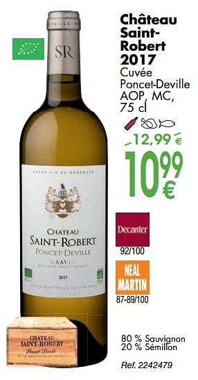 Promotions Château saint- robert 2017 cuvée poncet-deville aop, mc - Vins blancs - Valide de 02/10/2018 à 29/10/2018 chez Cora