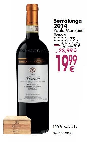 Promoties Serralunga 2014 paolo manzone barolo docg - Rode wijnen - Geldig van 02/10/2018 tot 29/10/2018 bij Cora