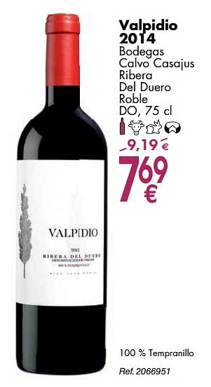 Promotions Valpidio 2014 bodegas calvo casajus ribera del duero roble do - Vins rouges - Valide de 02/10/2018 à 29/10/2018 chez Cora