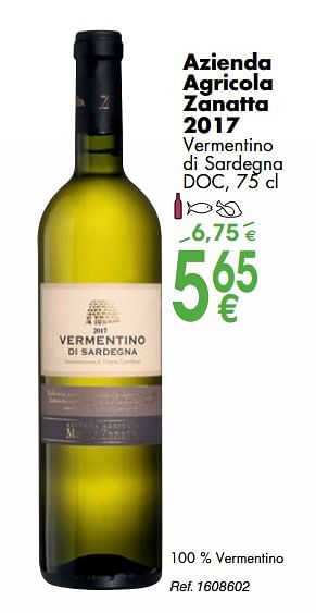 Promotions Azienda agricola zanatta 2017 vermentino di sardegna doc - Vins blancs - Valide de 02/10/2018 à 29/10/2018 chez Cora