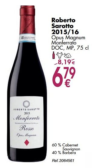 Promotions Roberto sarotto 2015-16 opus magnum monferrato doc - Vins rouges - Valide de 02/10/2018 à 29/10/2018 chez Cora