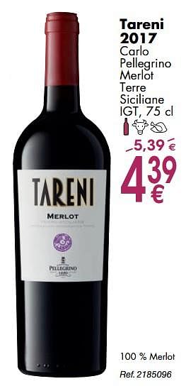 Promotions Tareni 2017 carlo pellegrino merlot terre siciliane igt - Vins rouges - Valide de 02/10/2018 à 29/10/2018 chez Cora
