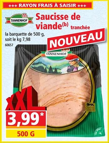 Promoties Saucisse de viande tranchée - Tannenhof - Geldig van 10/10/2018 tot 16/10/2018 bij Norma