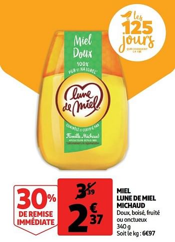 Promoties Miel lune de miel michaud doux, boisé, fruité ou onctueux - Lune de miel - Geldig van 10/10/2018 tot 16/10/2018 bij Auchan