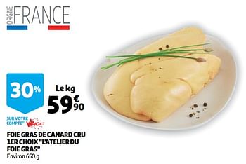 Promotions Foie gras de canard cru 1er choix l`atelier du foie gras - Produit Maison - Auchan Ronq - Valide de 10/10/2018 à 16/10/2018 chez Auchan Ronq