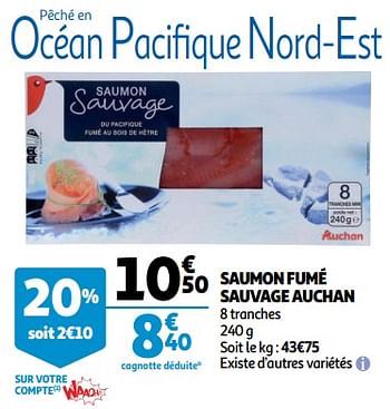 Promoties Saumon fumé sauvage auchan - Huismerk - Auchan - Geldig van 10/10/2018 tot 16/10/2018 bij Auchan