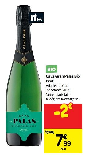 Promotions Cava gran palas bio brut - Mousseux - Valide de 10/10/2018 à 16/10/2018 chez Carrefour