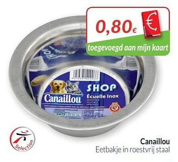 Promotions Canailloü eetbakje in roestvrij staal - Canaillou - Valide de 01/10/2018 à 31/10/2018 chez Intermarche