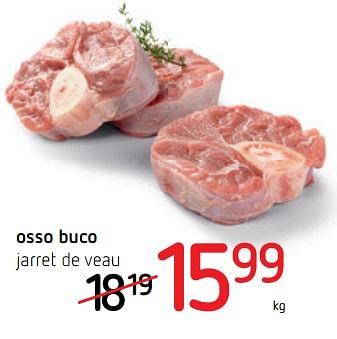 Promotions Osso buco jarret de veau - Produit Maison - Spar Retail - Valide de 11/10/2018 à 24/10/2018 chez Spar (Colruytgroup)