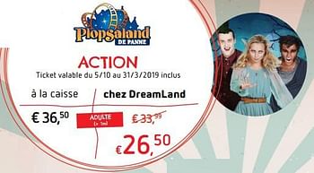 Promotions Plopsaland - Produit maison - Dreamland - Valide de 11/10/2018 à 31/10/2018 chez Dreamland