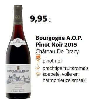 Promoties Bourgogne a.o.p. pinot noir 2015 château de dracy - Rode wijnen - Geldig van 10/10/2018 tot 23/10/2018 bij Colruyt
