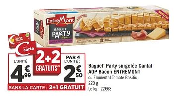 Promoties Baguet` party surgelée cantal aop bacon entremont - Entre Mont - Geldig van 09/10/2018 tot 21/10/2018 bij Géant Casino