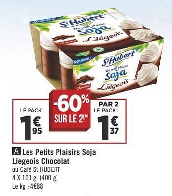 Promoties Les petits plaisirs soja liegeois chocolat ou café st hubert - St. Hubert - Geldig van 09/10/2018 tot 21/10/2018 bij Géant Casino