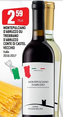Promotions Montepulciano d`abruzzo ou trebbiano d`abruzzo conte di castel vecchio italie 2016-2017 - Vins rouges - Valide de 17/10/2018 à 23/10/2018 chez Smatch