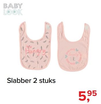 Promoties Slabber - Baby look - Geldig van 01/10/2018 tot 28/10/2018 bij Baby-Dump