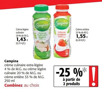 Promotions Campina crème culinaire extra-légère 4 % de m.g. ou crème légère culinaire 20 % de m.g. ou crème entière 33 % de m.g. - Campina - Valide de 10/10/2018 à 23/10/2018 chez Colruyt