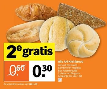 Promotions Alle ah kleinbrood kaiserbroodje - Produit Maison - Albert Heijn - Valide de 15/10/2018 à 21/10/2018 chez Albert Heijn