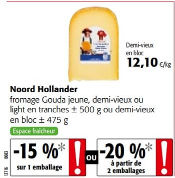 Promotions Noord hollander fromage gouda jeune, demi-vieux ou light en tranches ou demi-vieux en bloc - Noord-Hollander - Valide de 10/10/2018 à 23/10/2018 chez Colruyt