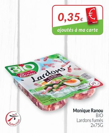Promotions Bio lardons fumés - Monique ranou - Valide de 01/10/2018 à 31/10/2018 chez Intermarche