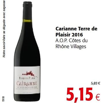 Promotions Carianne terre de plaisir 2016 a.o.p. côtes du rhône villages - Vins rouges - Valide de 10/10/2018 à 23/10/2018 chez Colruyt