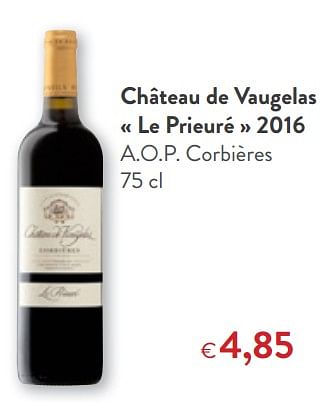 Promotions Château de vaugelas le prieuré 2016 a.o.p. corbières - Vins rouges - Valide de 10/10/2018 à 23/10/2018 chez OKay