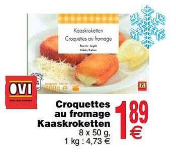 Promoties Croquettes au fromage kaaskroketten - OVI - Geldig van 16/10/2018 tot 22/10/2018 bij Cora