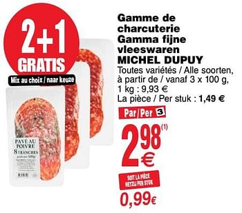 Promotions Gamme de charcuterie gamma fijne vleeswaren - Michel Dupuy - Valide de 16/10/2018 à 22/10/2018 chez Cora