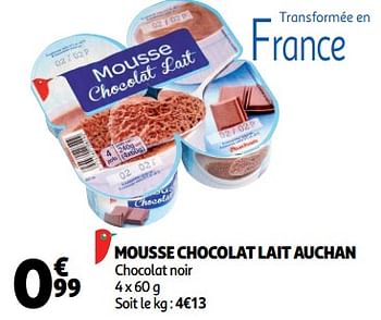 Promotions Mousse chocolat lait auchan - Produit Maison - Auchan Ronq - Valide de 17/10/2018 à 23/10/2018 chez Auchan Ronq