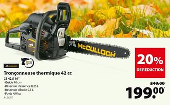 Promotions Mc culloch tronçonneuse thermique 42 cc cs 42 s 16 - McCulloch - Valide de 24/10/2018 à 30/10/2018 chez Gamma