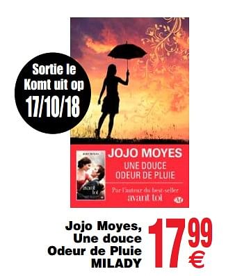Promoties Jojo moyes, une douce odeur de pluie milady - Huismerk - Cora - Geldig van 16/10/2018 tot 29/10/2018 bij Cora