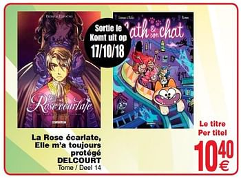 Promoties La rose écarlate, elle m`a toujours protégé delcourt - Huismerk - Cora - Geldig van 16/10/2018 tot 29/10/2018 bij Cora