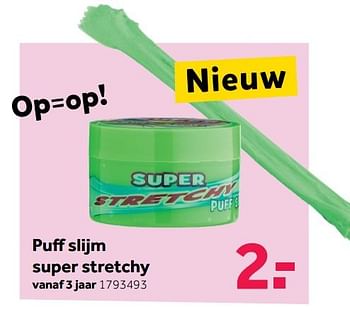 Promoties Puff slijm super stretchy - Huismerk - Intertoys - Geldig van 08/10/2018 tot 09/12/2018 bij Intertoys