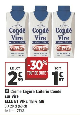Promotions Crème légère laiterie condé sur vire elle et vire 18% mg - Elle & Vire - Valide de 16/10/2018 à 28/10/2018 chez Géant Casino