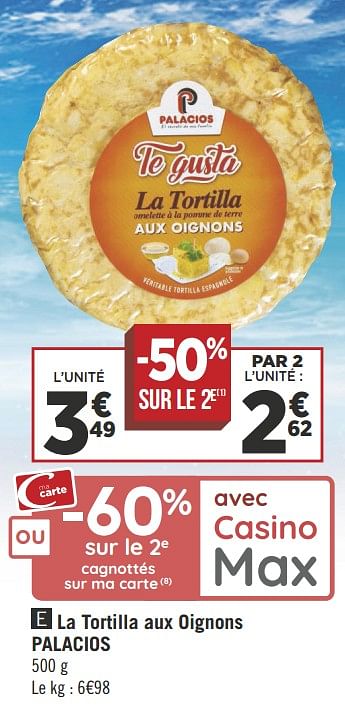 Promoties La tortilla aux oignons palacios - Palacios - Geldig van 16/10/2018 tot 28/10/2018 bij Géant Casino