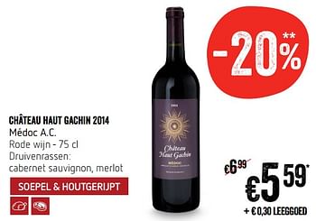 Promoties Château haut gachin 2014 médoc a.c - Rode wijnen - Geldig van 18/10/2018 tot 24/10/2018 bij Delhaize