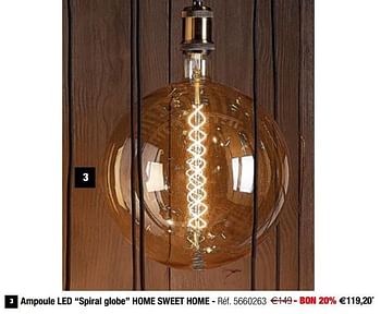 Promotions Ampoule led spiral globe home sweet home - Home sweet home - Valide de 24/10/2018 à 12/11/2018 chez Brico